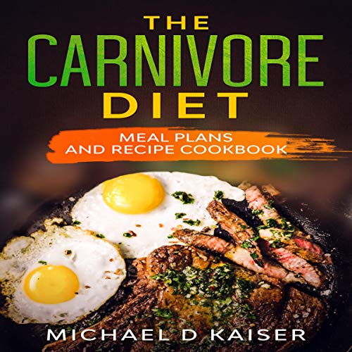 Cover of The Carnivore Diet: Meal Plans and Recipe Cookbook