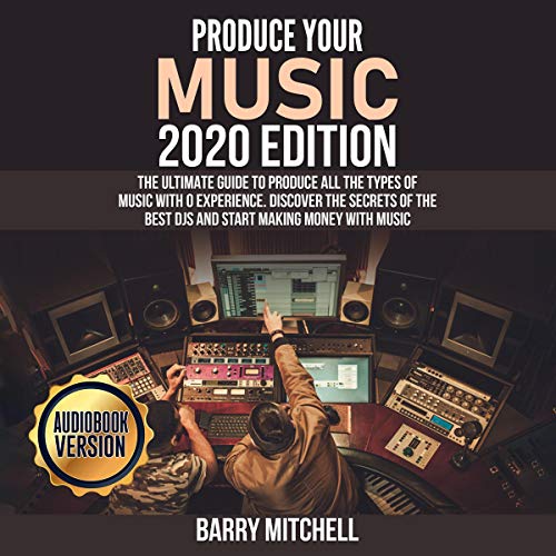 Cover of Produce Your Music 2020 Edition