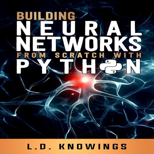 Cover of Building Neural Networks from Scratch with Python