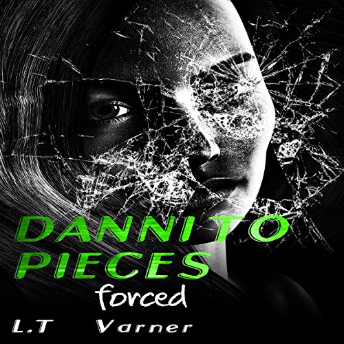 Cover of Danni to Pieces: Book One: Forced