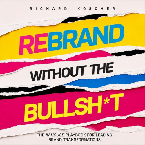 Cover of Rebrand Without the Bulls--t