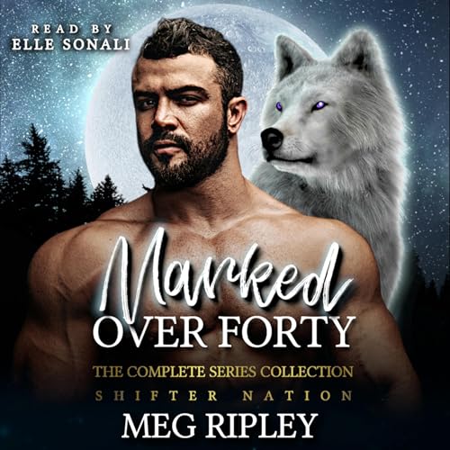 Cover of Marked Over Forty: The Complete Series Collection