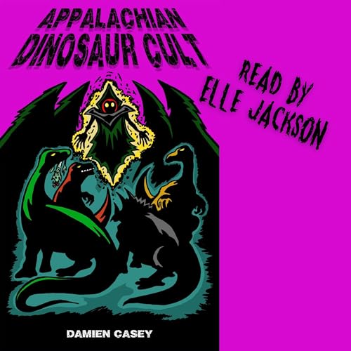 Cover of Appalachian Dinosaur Cult