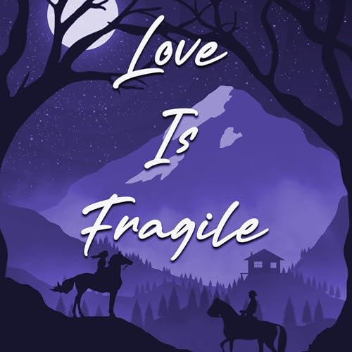 Cover of Love Is Fragile
