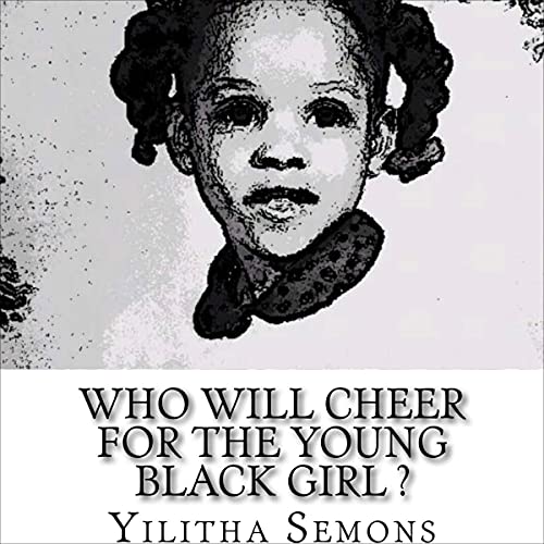 Cover of Who Will Cheer for the Young Black Girl