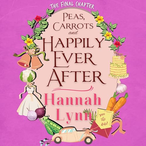 Cover of Peas, Carrots and Happily Ever After