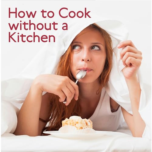 Cover of How to Cook Without a Kitchen
