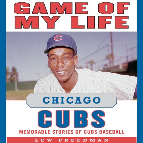 Cover of Game of My Life: Chicago Cubs