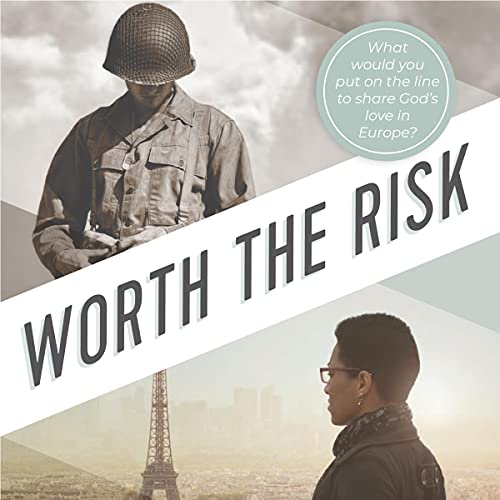 Cover of Worth the Risk: What Would You Put On the Line to Share God's Love in Europe