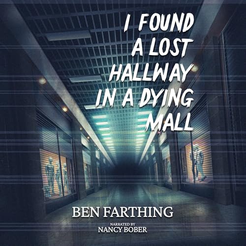 Cover of I Found a Lost Hallway in a Dying Mall