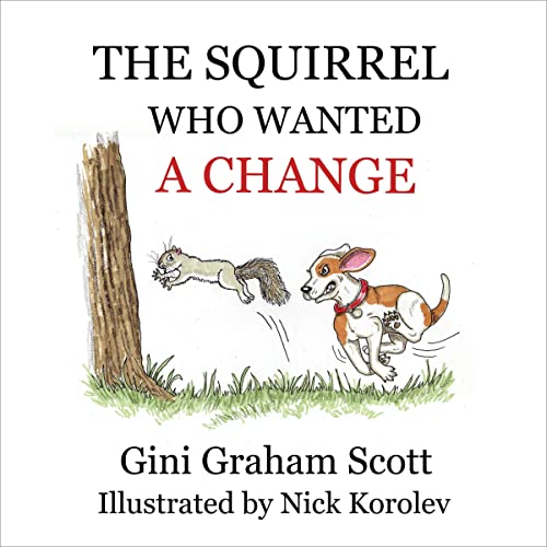 Cover of The Squirrel Who Wanted a Change