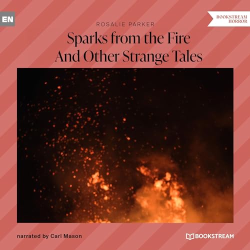 Cover of Sparks from the Fire - And Other Strange Tales