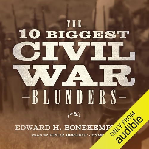 Cover of The 10 Biggest Civil War Blunders