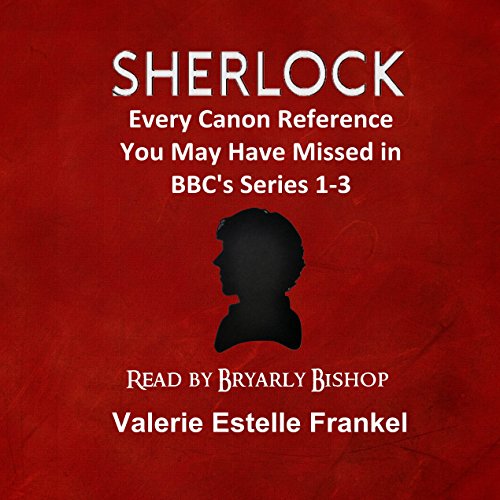 Cover of Sherlock: Every Canon Reference You May Have Missed in BBC's Series 1-3