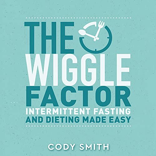 Cover of The Wiggle Factor: Intermittent Fasting and Dieting Made Easy