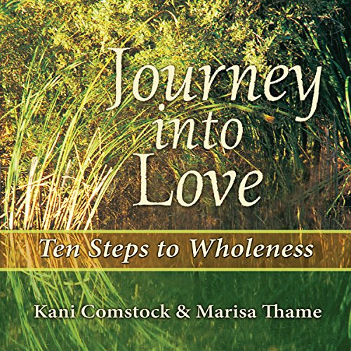 Cover of Journey into Love : Ten Steps to Wholeness