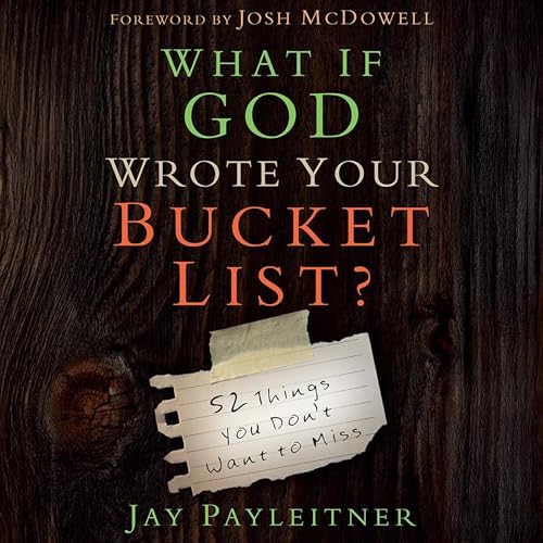 Cover of What If God Wrote Your Bucket List?