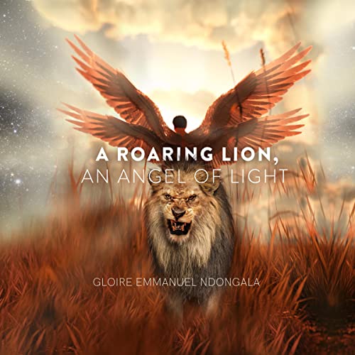 Cover of A Roaring Lion, an Angel of Light