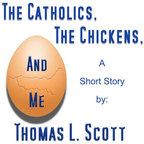 Cover of The Catholics, the Chickens, and Me