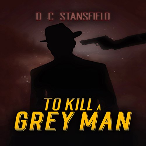 Cover of To Kill a Grey Man