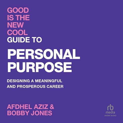 Cover of Good Is the New Cool: Guide to Personal Purpose