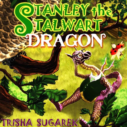 Cover of Stanley the Stalwart Dragon