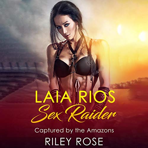 Cover of Laia Rios - Sex Raider: Captured by the Amazons