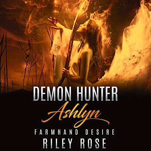 Cover of Demon Hunter Ashlyn: Farmhand Desire