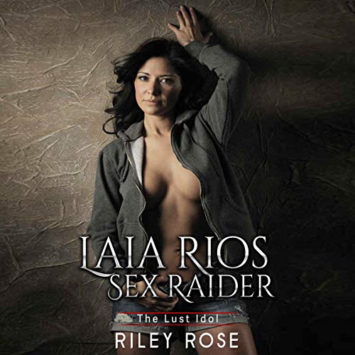 Cover of Laia Rios - Sex Raider: The Lust Idol
