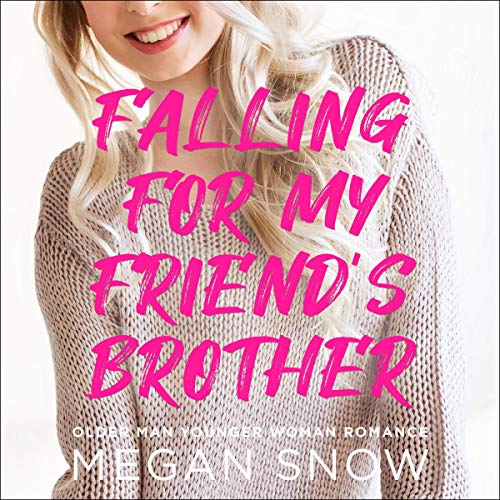 Cover of Falling for My Friend’s Brother