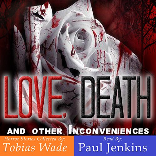 Cover of Love, Death, and other Inconveniences: Horror Stories of Love and Loss