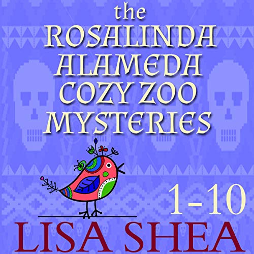 Cover of The Rosalinda Alameda Cozy Zoo Mysteries - Volumes 1 to 10