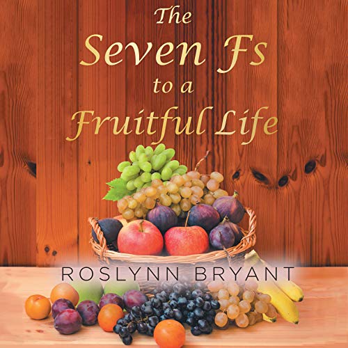 Cover of The Seven Fs to a Fruitful Life