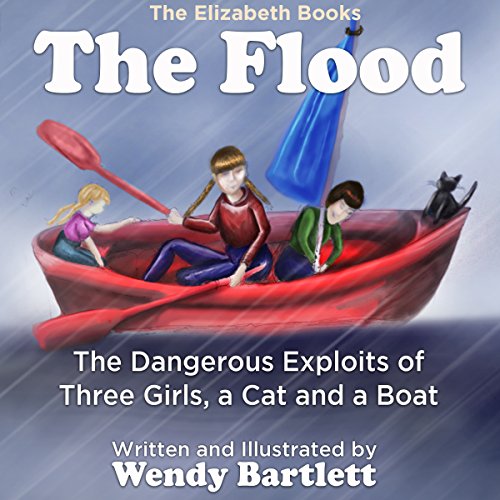 Cover of The Flood: The Dangerous Exploits of Three Girls, a Cat and a Boat