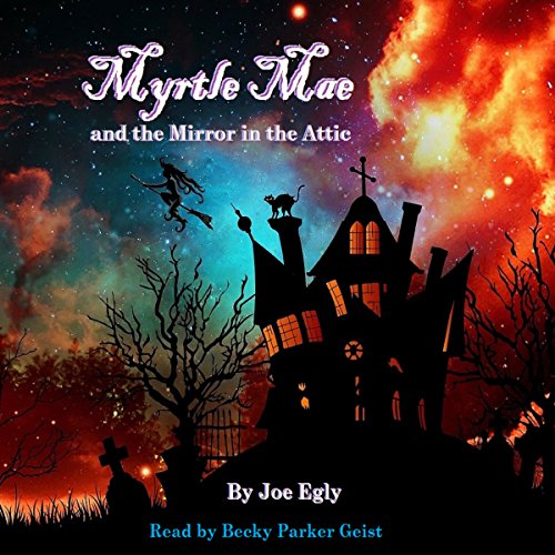 Cover of Myrtle Mae and the Mirror in the Attic