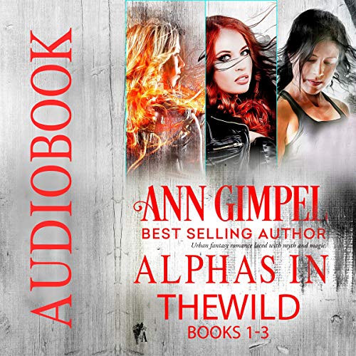 Cover of Alphas in the Wild: Urban Fantasy Romance Collection