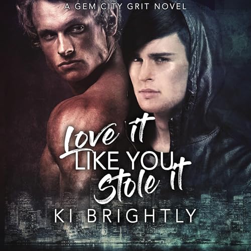 Cover of Love It Like You Stole It