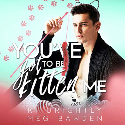 Cover of You've Got to Be Kitten Me