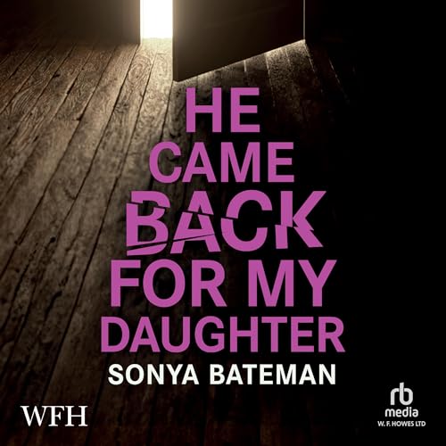 Cover of He Came Back For My Daughter