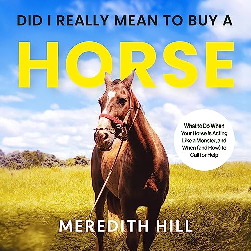 Cover of Did I Really Mean to Buy a Horse