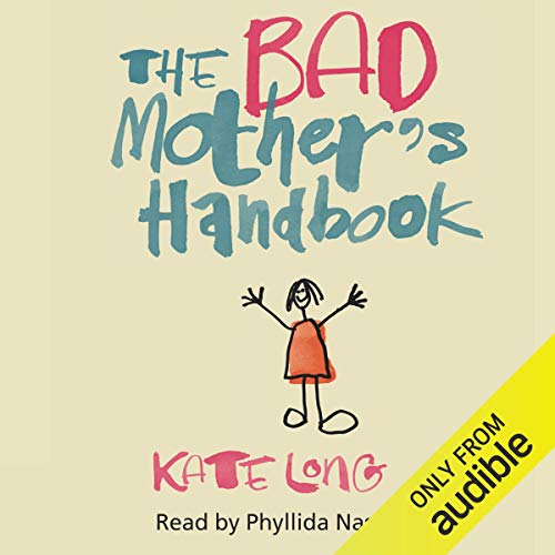 Cover of The Bad Mother's Handbook