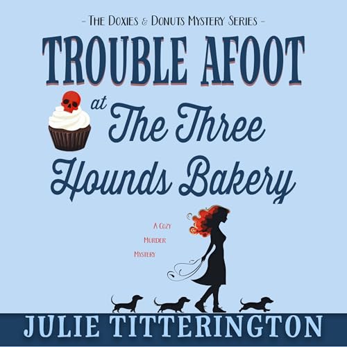 Cover of Trouble Afoot at the Three Hounds Bakery