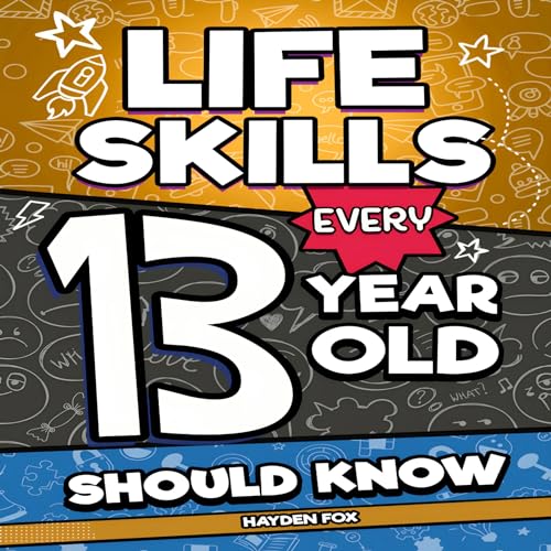 Cover of Life Skills Every 13 Year Old Should Know