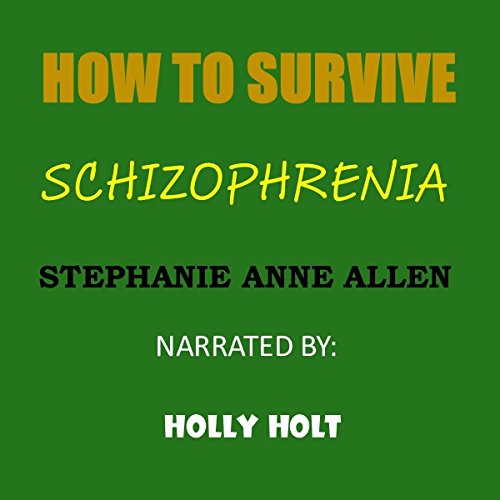 Cover of How to Survive Schizophrenia