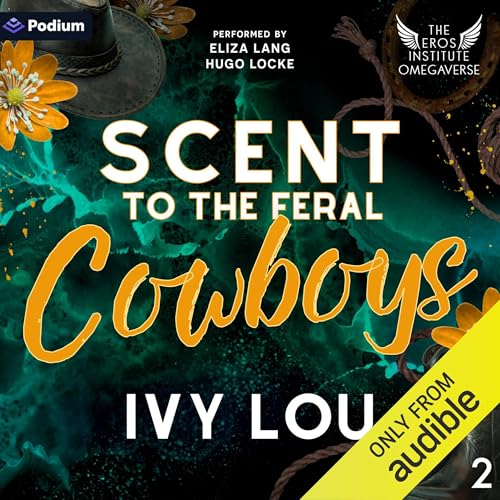 Cover of Scent to the Feral Cowboys