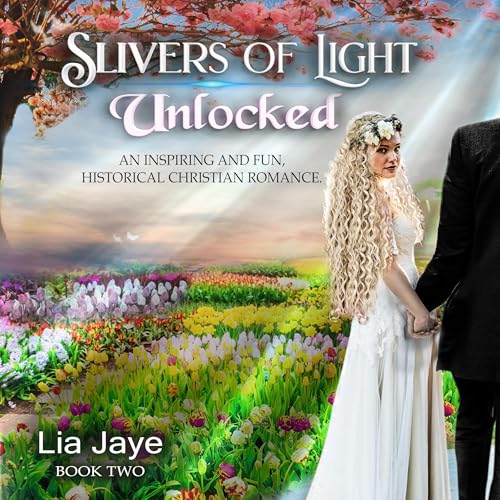 Cover of Slivers of Light Unlocked