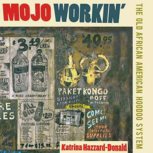 Cover of Mojo Workin': The Old African American Hoodoo System