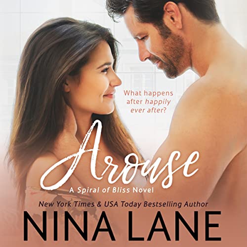 Cover of Arouse: A Spiral of Bliss Novel, Book 1