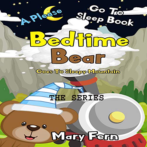 Cover of Bedtime Bear Please Goes to Sleepy Mountain - The Series