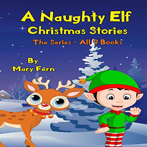 Cover of Naughty Elf Christmas Stories - The Series - Books 1 - 9: Christmas Bedtime Stories
